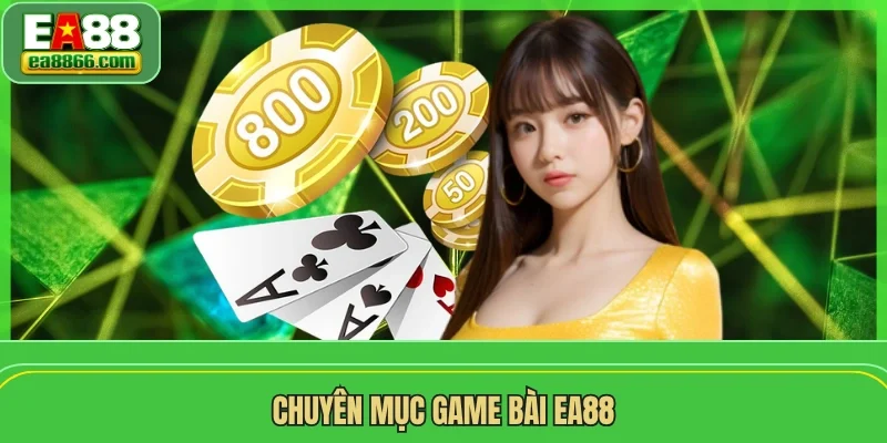 Chuyên mục game bài EA88