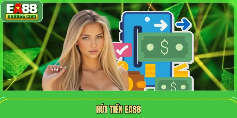 Rút Tiền EA88