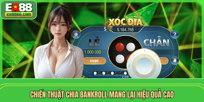 Chiến thuật chia bankroll mang lại hiệu quả cao